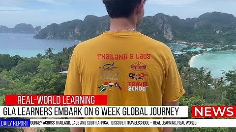 GLA Learners embark on a 6 week GLOBAL JOURNEY - REAL WORLD LEARNING!