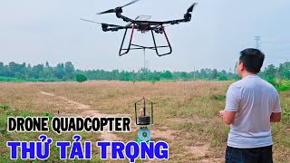 Drone Quadcopter 2,6M của mình thử nâng tạ