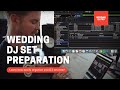 How do you prepare your DJ set for a wedding reception?