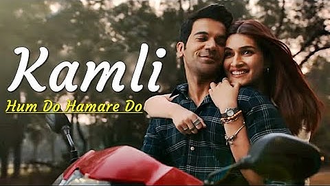 Kamli - Hum Do Hamare Do | Jubin Nautiyal | Rajkummar, Kriti S | Sachin-Jigar| Divya Kumar (LYRICS)