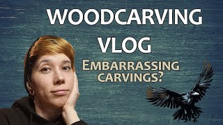 Woodcarving vlog | Embarrassing carvings | Tools and painting