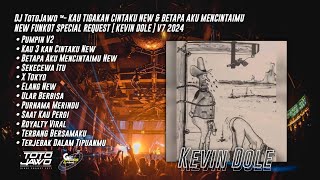 DJ TotoJawo ™ - ' KAU TIGAKAN CINTAKU NEW ' FUNKOT SPECIAL REQUEST [ Kevin Dole ] V7 2024