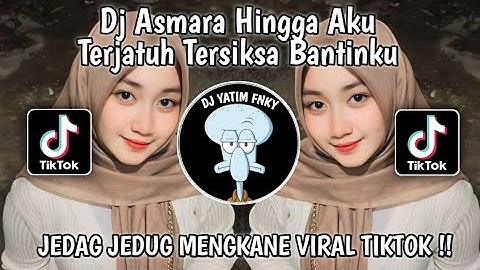 DJ ASMARA | HINGGA AKU TERJATUH TERSIKSA BATINKU SUDAH TAK SEMPURNA REMIX MENGAKNE VIRAL TIKTOK
