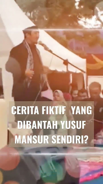 CERITA FIKTIF  YANG DIBANTAH YUSUF MANSUR SENDIRI?