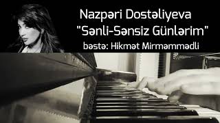 Nazpəri Dostəliyeva - Sənli-Sənsiz Günlərim (Piano) Resimi