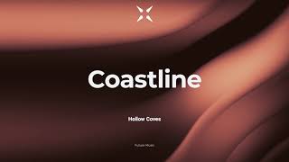 Hollow Coves - Coastline  | Madebyfuture - Music