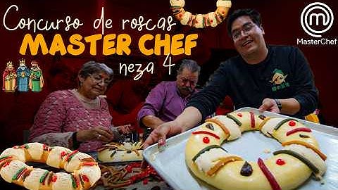 ¿Quien hace LA MEJOR ROSCA DE REYES? | Master Chef Neza 4 ft. @DonAlvaro @losConsejosdelajefa