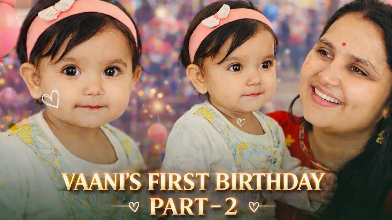 VAANI Birthday celebration🥰 Part -2