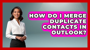 How Do I Merge Duplicate Contacts In Outlook? - TheEmailToolbox.com