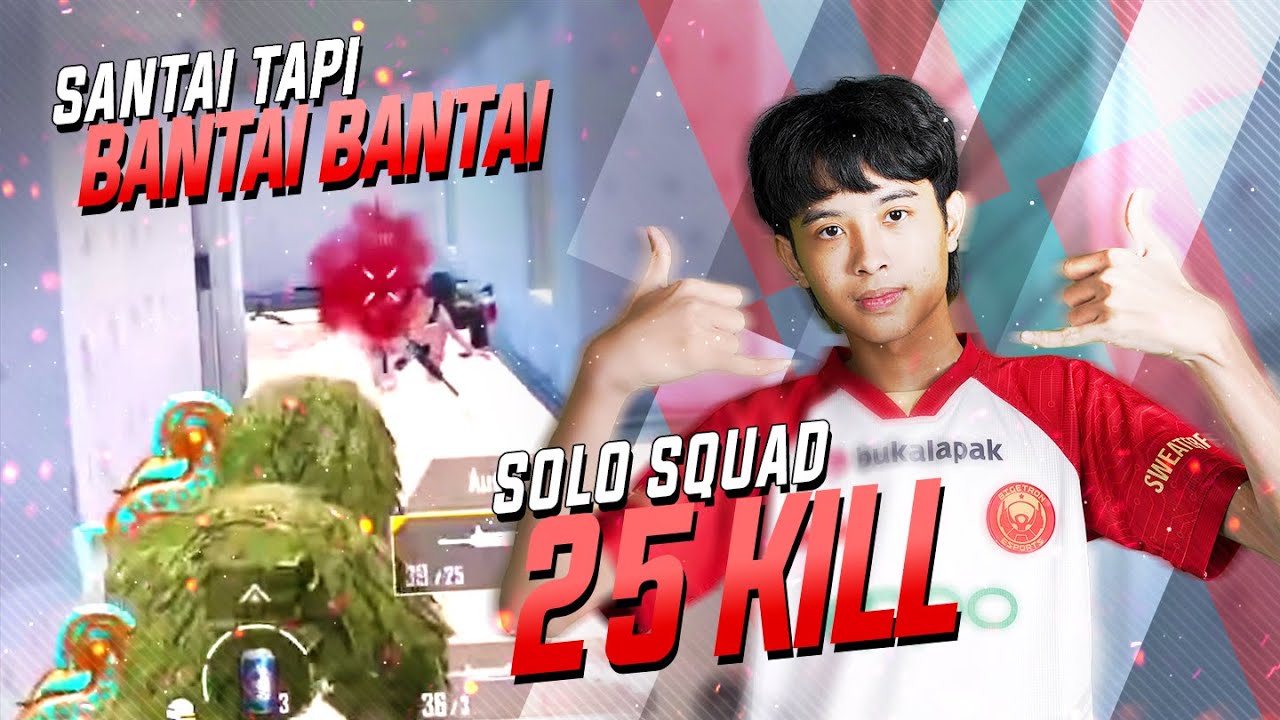 GILAAA !!! SOLO SQUAD SANTAI MALAH BANTAI BANTAI 25 KILL !! UHIGH PUBG MOBILE