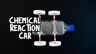 Chemical Reaction Car