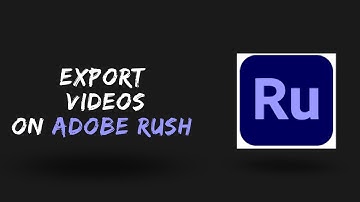 How to Export Videos on Adobe Rush