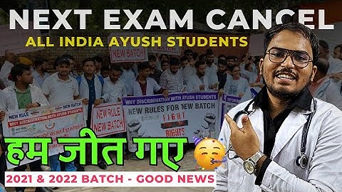 Good News🥳 - Ayush Next Exam Cancel For 2021 & 2022 Batch✅ | Big Relief For Students !!