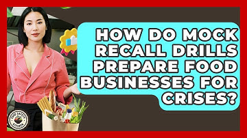 How Do Mock Recall Drills Prepare Food Businesses For Crises? - Food Safety Kitchen