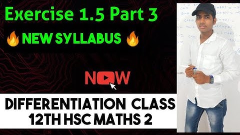 Differentiation Exercise 1.5 Part 3 class 12 Maths 2 Mahararashtra Board HSC New syllabus CHETAN sir