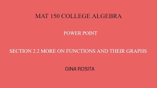MAT 150 POWER POINT - SECTION 2.2 MORE ON FUNCTIONS AND THEIR GRAPHS