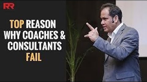 Top Reasons Why Coaches/Consultants Fail