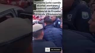 Momento cuando sicarios atentan contra el candidato presidencial de Ecuador, Fernando Villavicencio