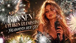 Ben Seni Uyurken İzlemiştim - Yalandı Her Sözün