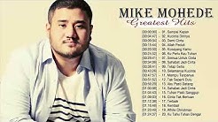 Mike Mohede  Full Album - Lagu Pilihan Terbaik Mike Mohede - Lagu Indonesia Terbaru 2018  - Durasi: 1:26:54. 