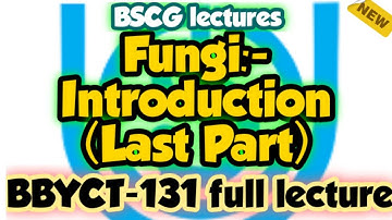 Unit 9 Fungi :- Introduction ( Last Part )|BSCG LECTURES | BBYCT-131 Full lectures #ignou #online