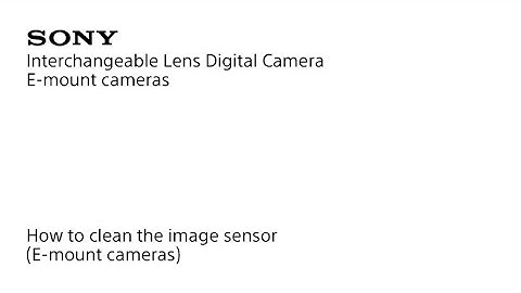 How to clean the image sensor(E-mount cameras)