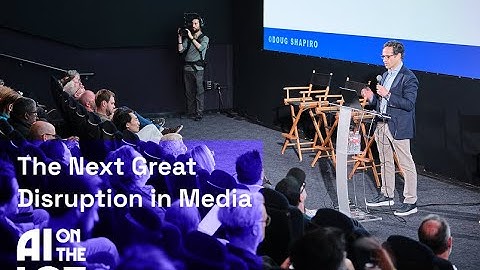 Gen AI Disruption in Media Industry - Doug Shapiro Keynote at AI On the Lot 2025