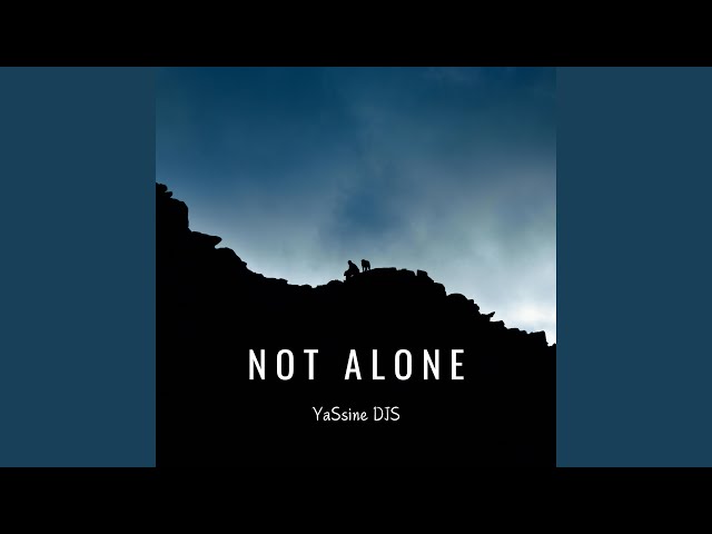 Not Alone