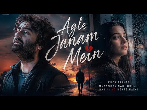 Agle Janam Mein - Sad Arijit Vibe | Emotional Hindi Sad Song | New Song 2026 | Arijit Singh Vibe