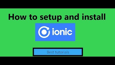 how to install and setup ionic | by vedansh | coding setup | best tutorials