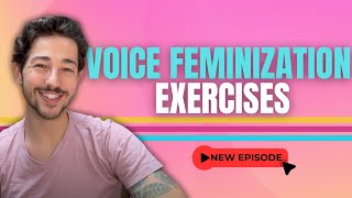 Voice Feminization Tips & Exercises