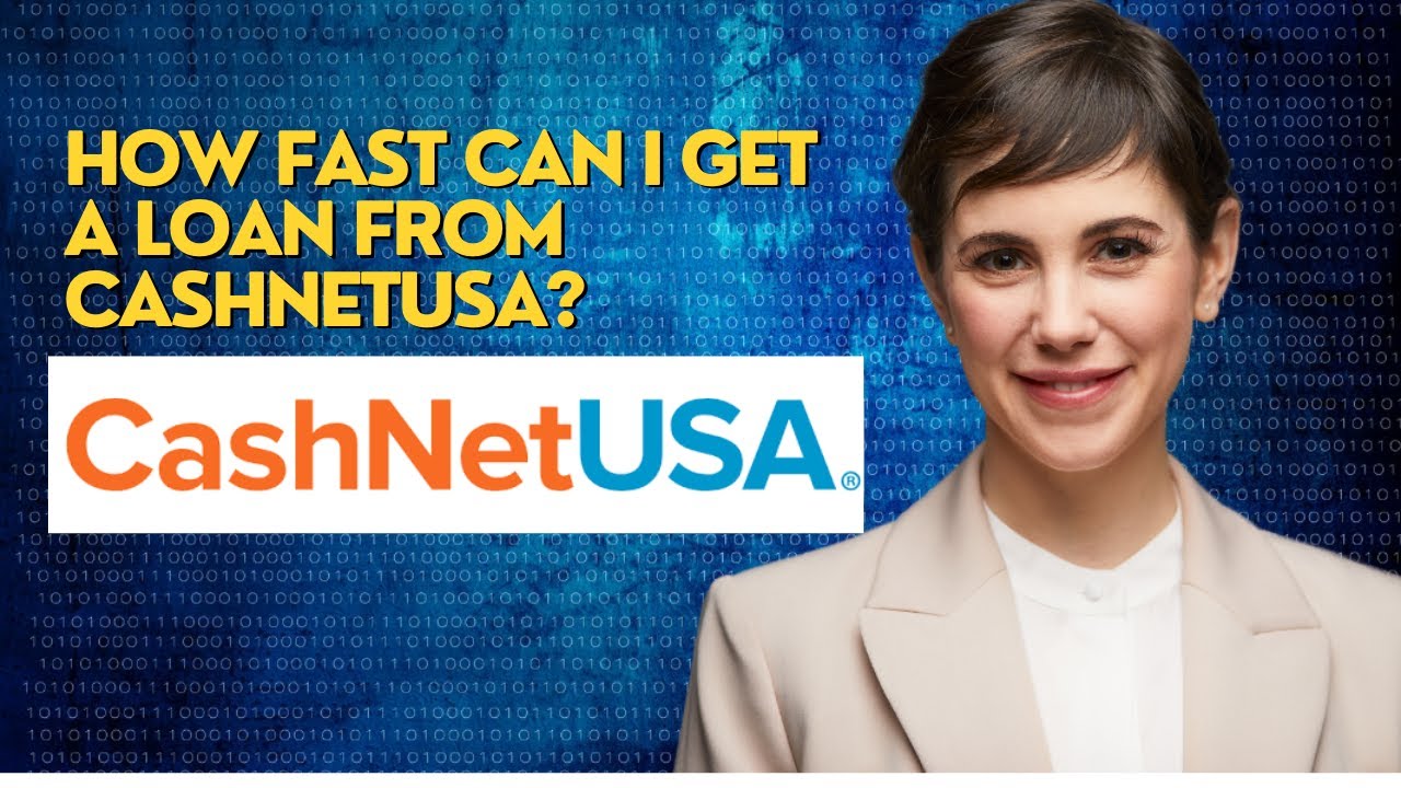 how-fast-can-i-get-a-loan-from-cashnetusa-youtube