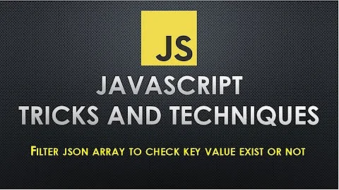 How to filter Json Array to check key value pair existing or not | JavaScript Json array filter