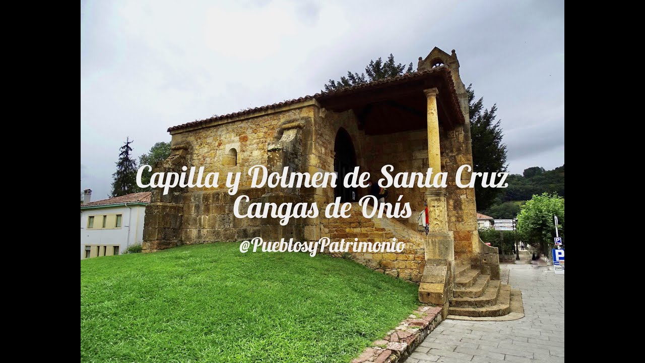 Iglesia y Dolmen de Santa Cruz - Cangas de Onís - Principado de Asturias 🇪🇸