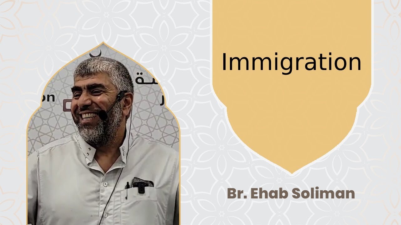 Immigration, Br Ehab Soliman #ehab_soliman #darfoundation #dar ...