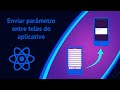 #8 - Como enviar parâmetro entre telas do aplicativo com React Native