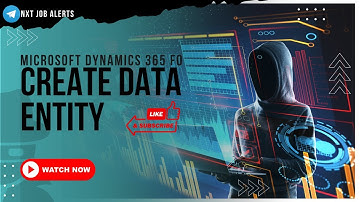 Guide to Create Data Entity | Data Entity | Dynamics 365 FO