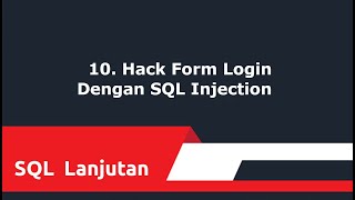 SQL Lanjutan : 10. Hack Form Login Dengan SQL Injection