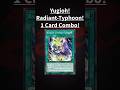 Yugioh! Radiant! Typhoon! 1 Card Combo! #radiant #typhoon #bestdeck #postbanlist #yugioh #yugiohtcg