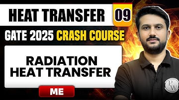 Heat Transfer 09 | Radiation Heat Transfer | Mechanical Engineering | GATE 2025 Crash Course