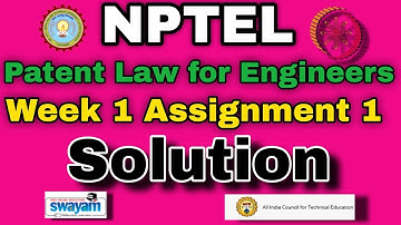 NPTEL Patent Law for Engineers Assignment 1 Solution || 2024 Week 1