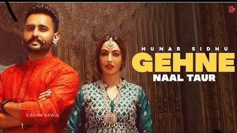 HUNARSIDHU | Gehne NaaL Taur “New Punjabi Song #sidhu 🎵#Gehnenaaltaur official video song 2021