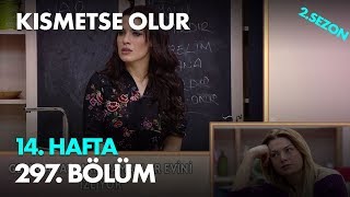 Kısmetse Olur 14. Hafta 297. Bölüm - Full Bölüm