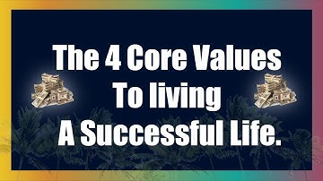 The 4 core values to living a successful life. (Health, Wealth, Love and Happiness)
