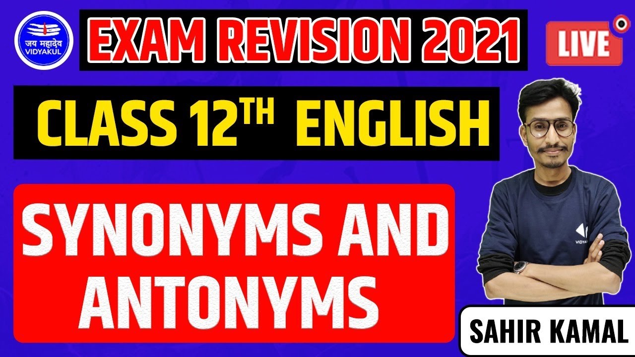 Synonyms and antonyms | Class 12th English | Exam revision 2021 | by ...