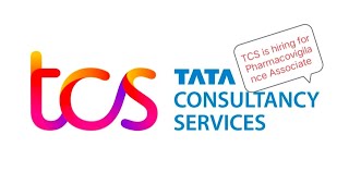 Pharmacovigilance Job opening | TCS job opening | Drug safety Associate