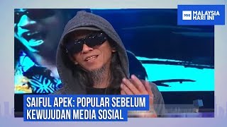 Saiful Apek: Popular sebelum kewujudan media sosial |MHI (23 Oktober 2018)