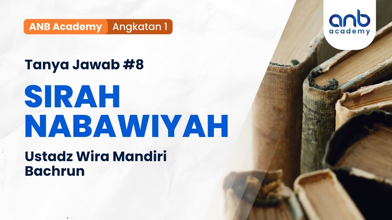 ⁣ANB Academy 1 (Tanya Jawab #8) - Sirah Nabawiyah | Ustadz Wira Mandiri Bachrun