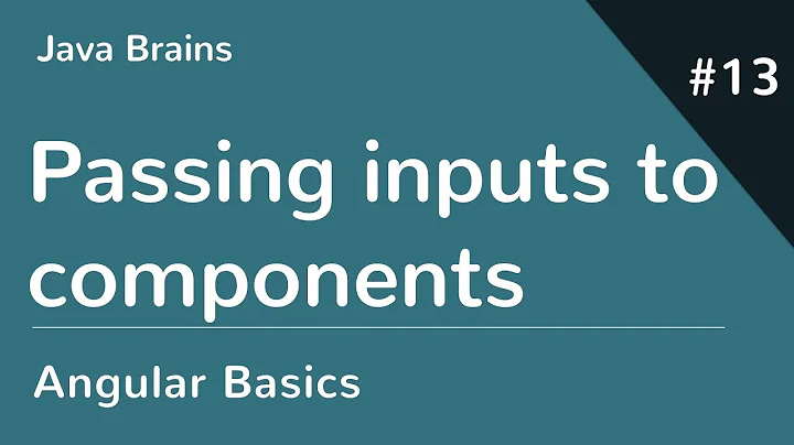Angular 6 Basics 13 - Passing inputs to components