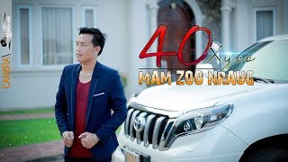 Video thumbnail of "40 Xyoo Mam Zoo Nraug   Tsom Xyooj 2019"